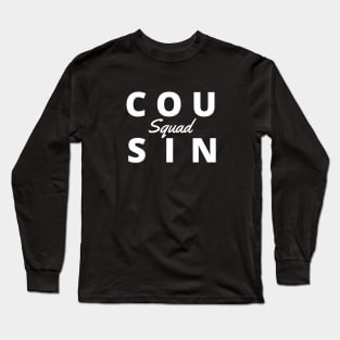 Cousin Squad Long Sleeve T-Shirt